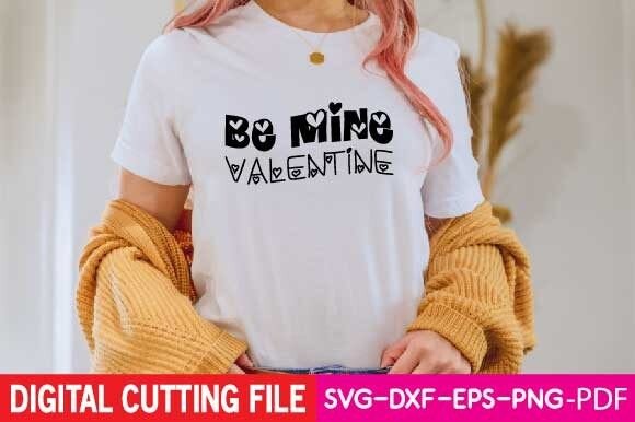 Be Mine Valentine SVG: A Versatile Graphics Asset for T-Shirt Designs