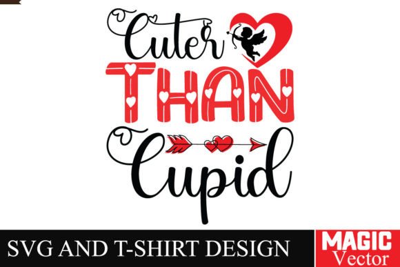 Cuter Than Cupid SVG: A Versatile Graphic for T-Shirt Designs