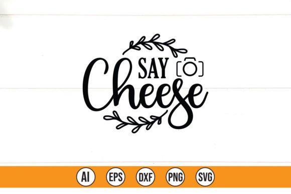 Say Cheese Graphics for Playful T-Shirt Designs