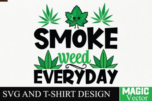 Smoke Weed Everyday SVG: A Versatile Graphic for T-Shirts