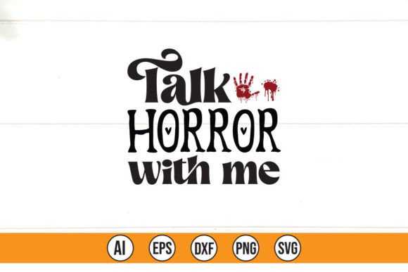 Talk Horror with Me Graphics for T-Shirt Designs