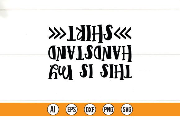 This is My Handstand Shirt: Graphics & T-Shirt Designs